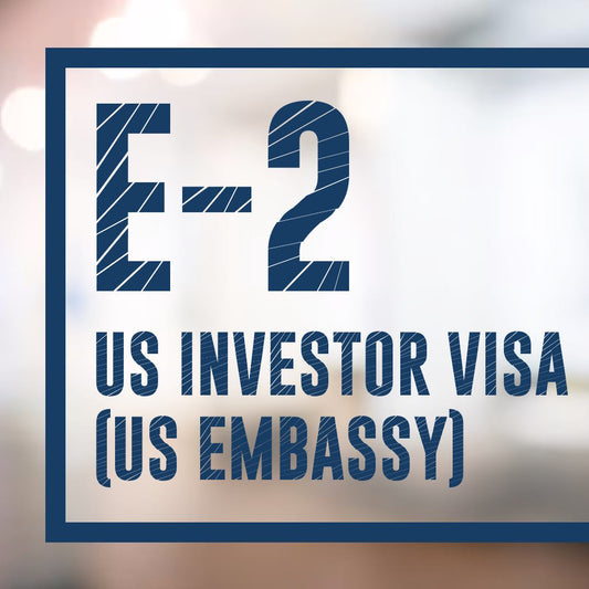 E-2 US Investor Visa (US EMBASSY)