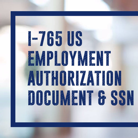 Get Your US Work Authorization & SSN - Hassle-Free Application Process