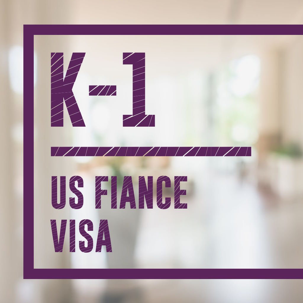 Preparation and Filing of K1 Visa Application for a US Citizen Fiancé